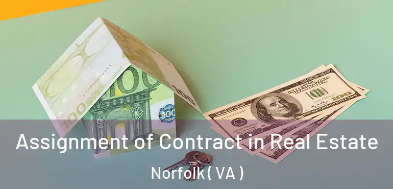  Assignment of Contract in Real Estate Norfolk ( VA )