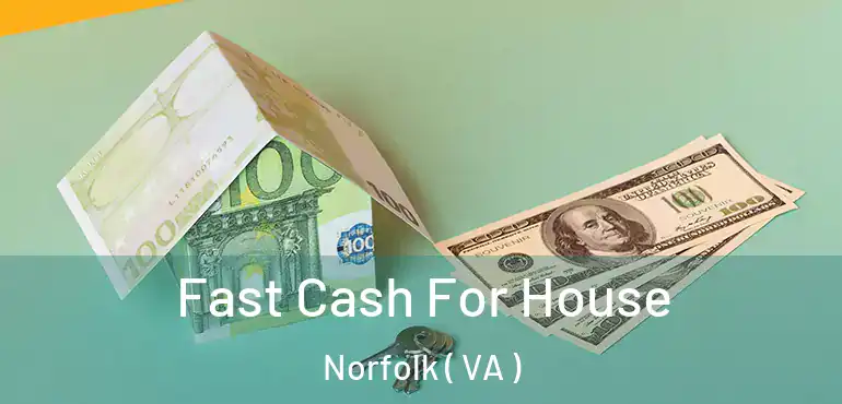  Fast Cash For House Norfolk ( VA )