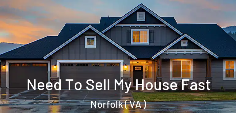  Need To Sell My House Fast Norfolk ( VA )