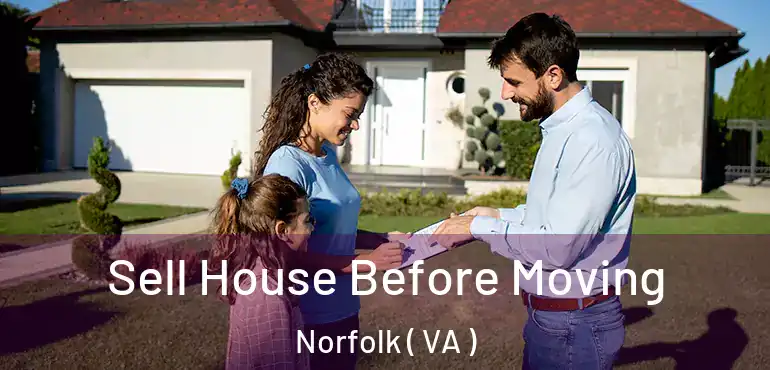  Sell House Before Moving Norfolk ( VA )