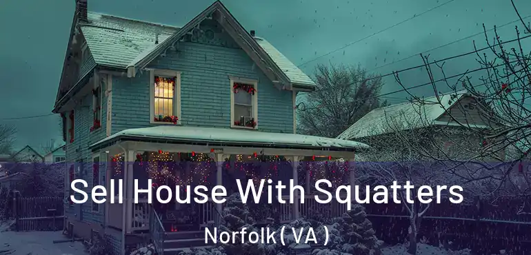  Sell House With Squatters Norfolk ( VA )